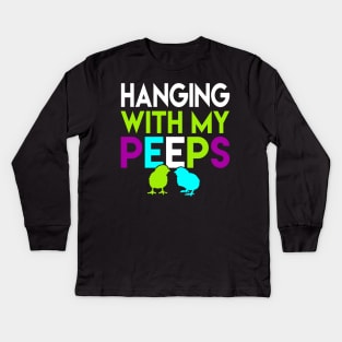 Hanging With My Peeps Funny Easter Day Gift Women Men Girls Boys Kids Kids Long Sleeve T-Shirt